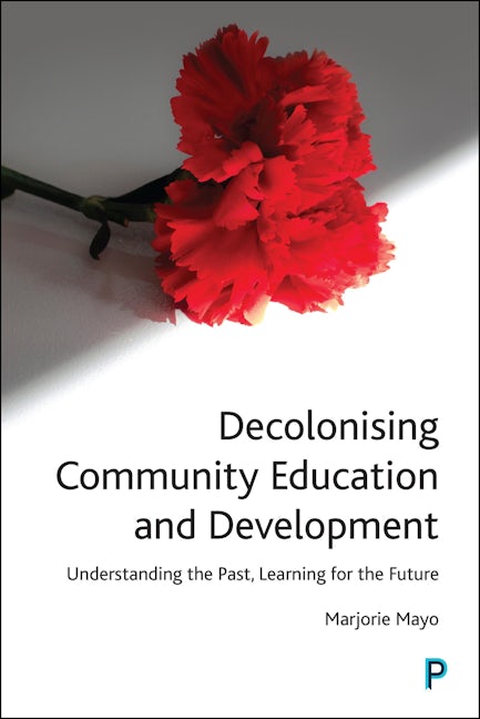 Book cover image for Decolonising Community Education and Development ISBN: 9781447367567